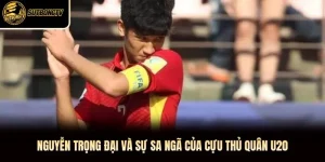Nguyễn Trọng Đại Và Sự Sa Ngã Của Cựu Thủ Quân U20