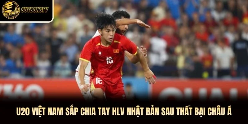 U20 Việt Nam Sắp Chia Tay HLV Nhật Bản Sau Thất Bại Châu Á